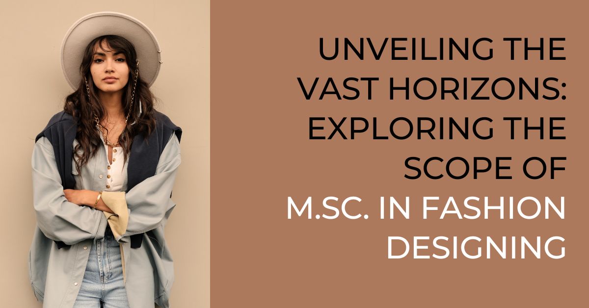 Unveiling the Vast Horizons: Exploring the Scope of M.Sc. in Fashion Designing at INIFD Bangalore
