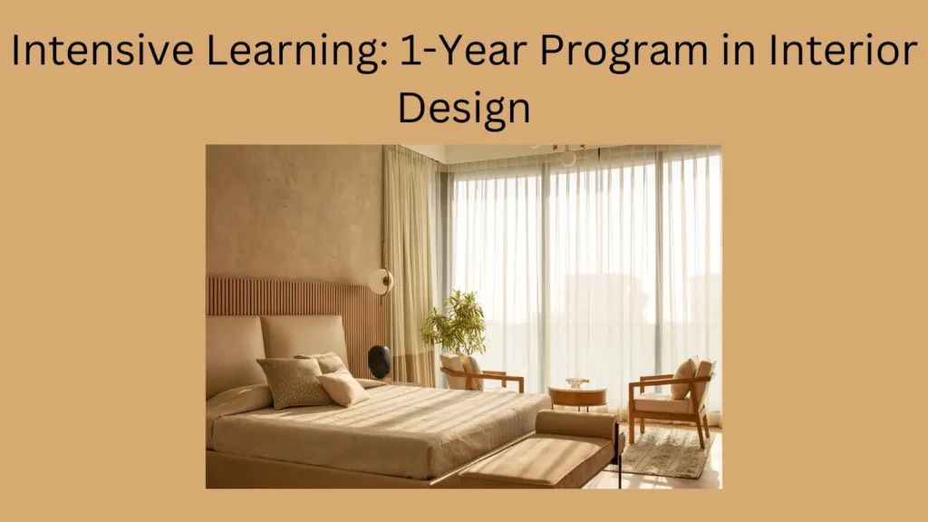 Intensive Learning: 1-Year Program in Interior Design